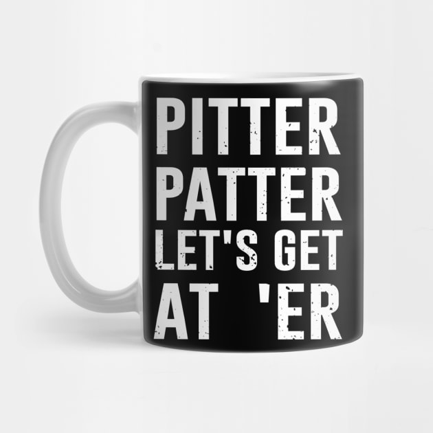 Pitter Patter Let's Get At Er by Bhagila